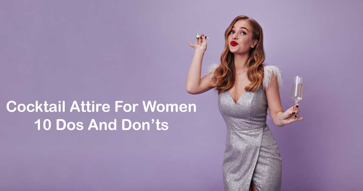 Cocktail Attire For Women – 10 Dos And Don’ts discovery magazine