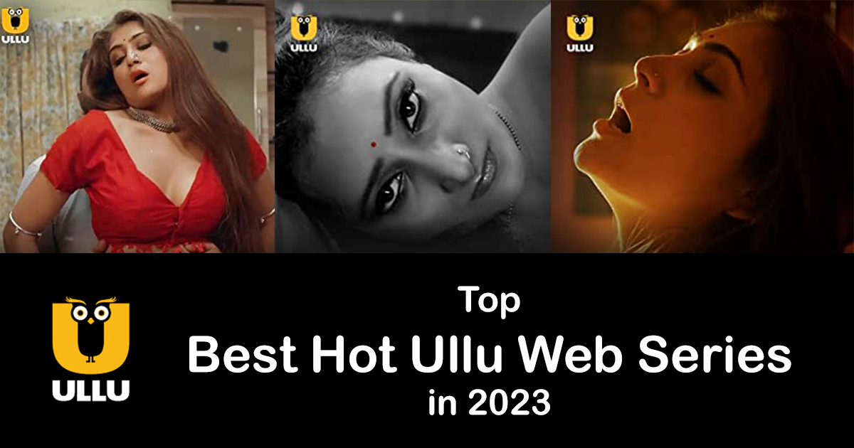 Top Best Hot Ullu Web Series in 2023