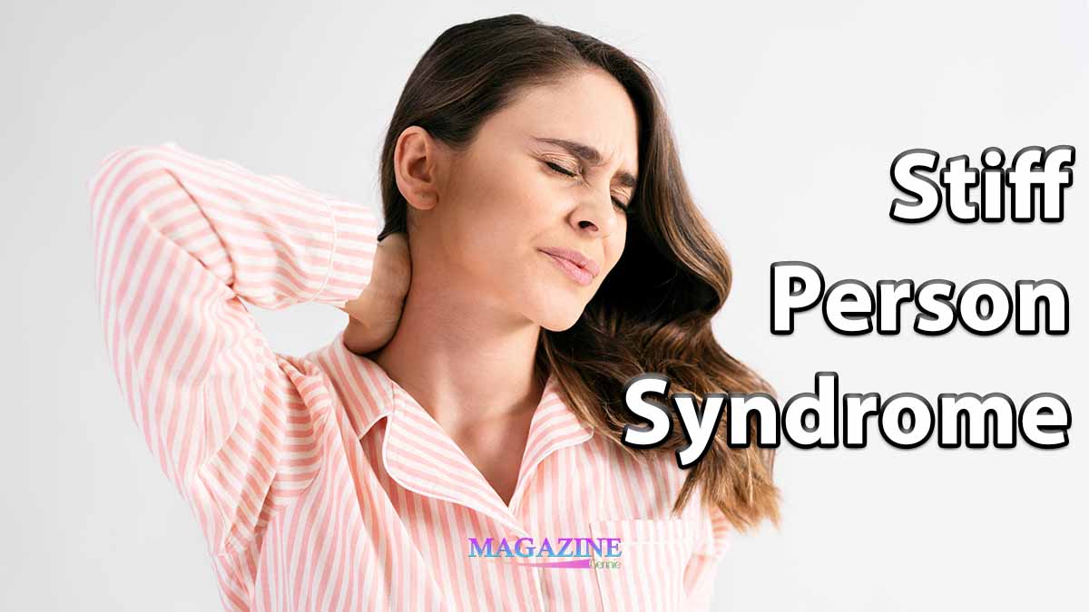 Stiff Person Syndrome: Symptoms & Care Tips for 2023