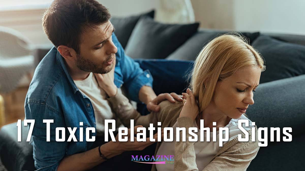 17 Toxic Relationship Signs - Magazine Gennie