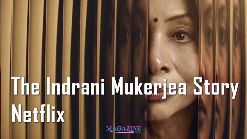 The Indrani Mukerjea Story Netflix