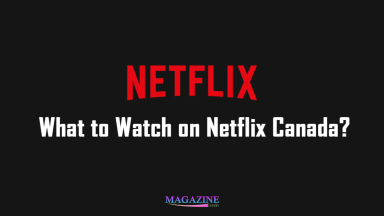 What to Watch on Netflix Canada 2024