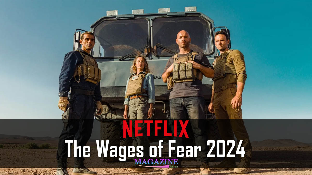 The Wages of Fear 2024: A Journey into Suspense and Intrigue