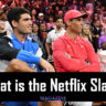 What is the Netflix Slam?