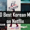 Top 10 Best Korean Movies on Netflix