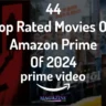 44 Top Rated Movies On Amazon Prime Of 2024