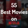 55 Best Movies on Netflix Hollywood Till July 2024